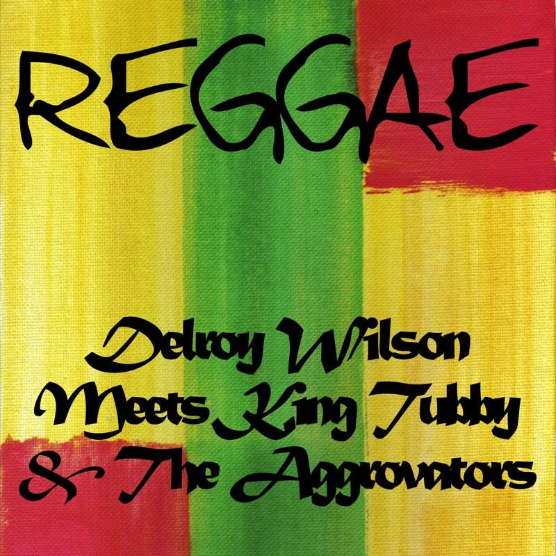 Delroy Wilson Meets King Tubby & The Aggrovators