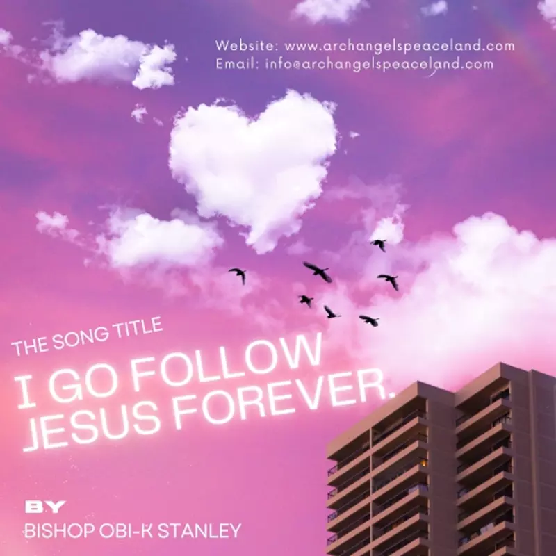 I Go Follow Jesus Forever