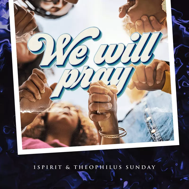 We Will Pray