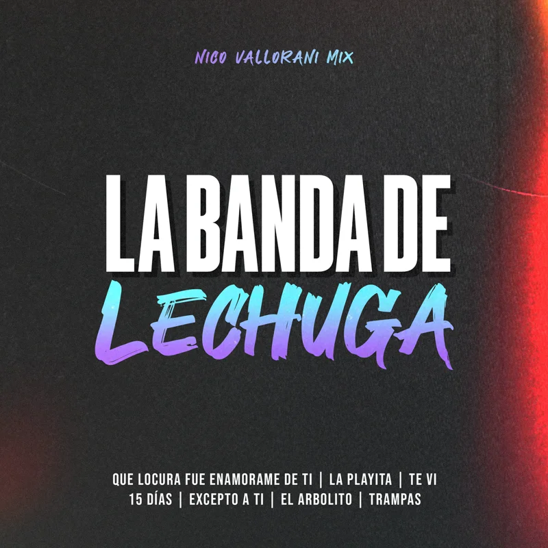 LA BANDA DE LECHUGA MIX: Que Locura Fue Enamorame de Ti / La Playita, Te Vi / 15 Días / Excepto a Ti / El Arbolito / Trampas