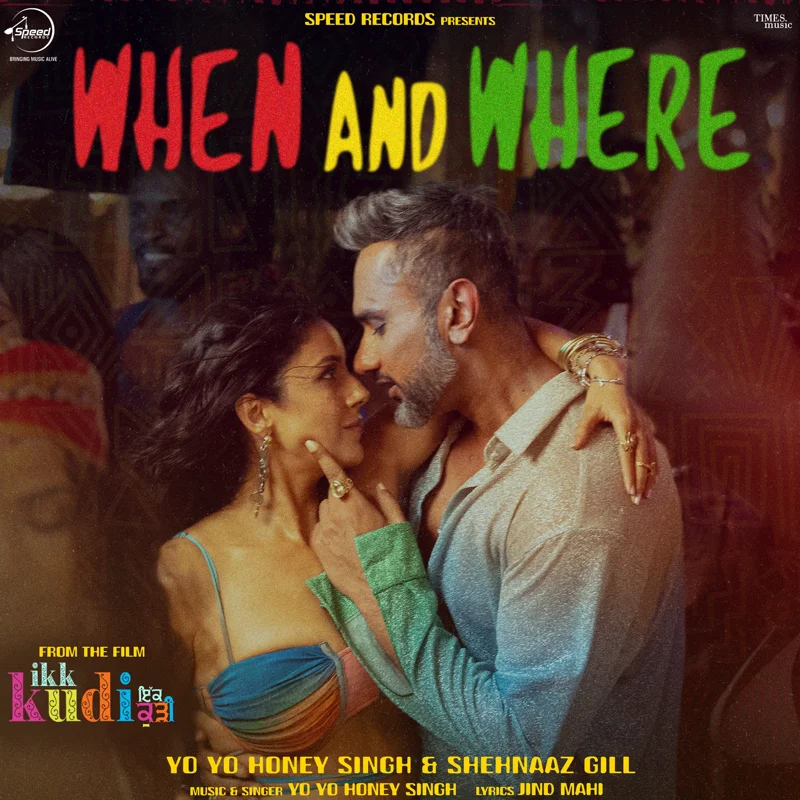 When And Where (From "ikk kudi")