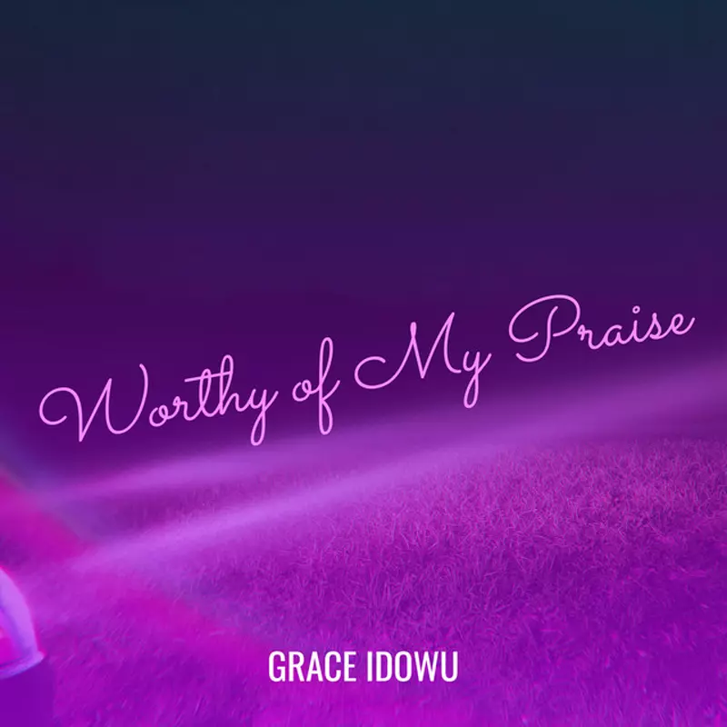 Worthy of my Praise