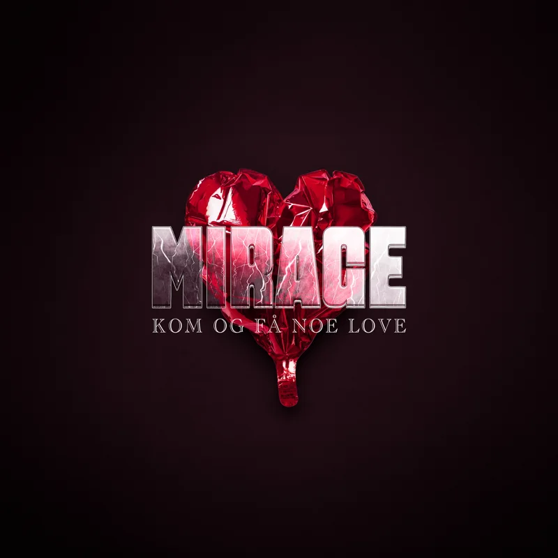 Kom og få noe love (Mirage)