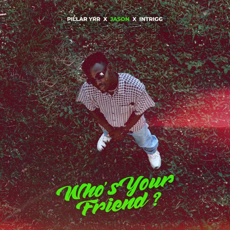 Who's Your Friend?