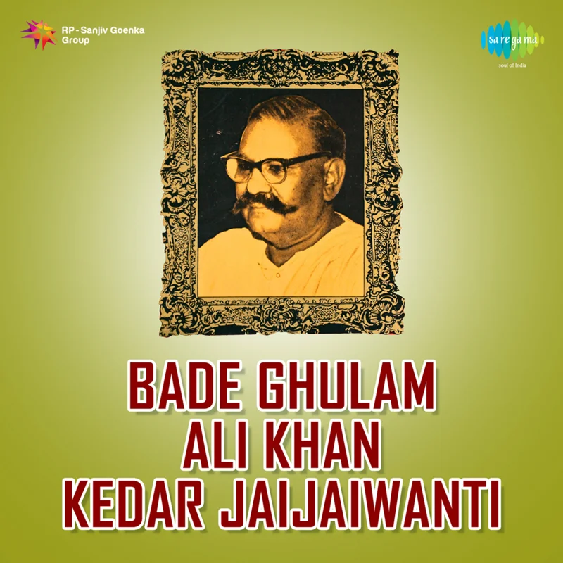 Bade Ghulam Ali Khan Kedar Jaijaiwanti