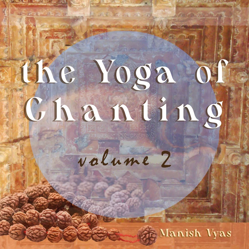 The Yoga Of Chanting, Vol.2