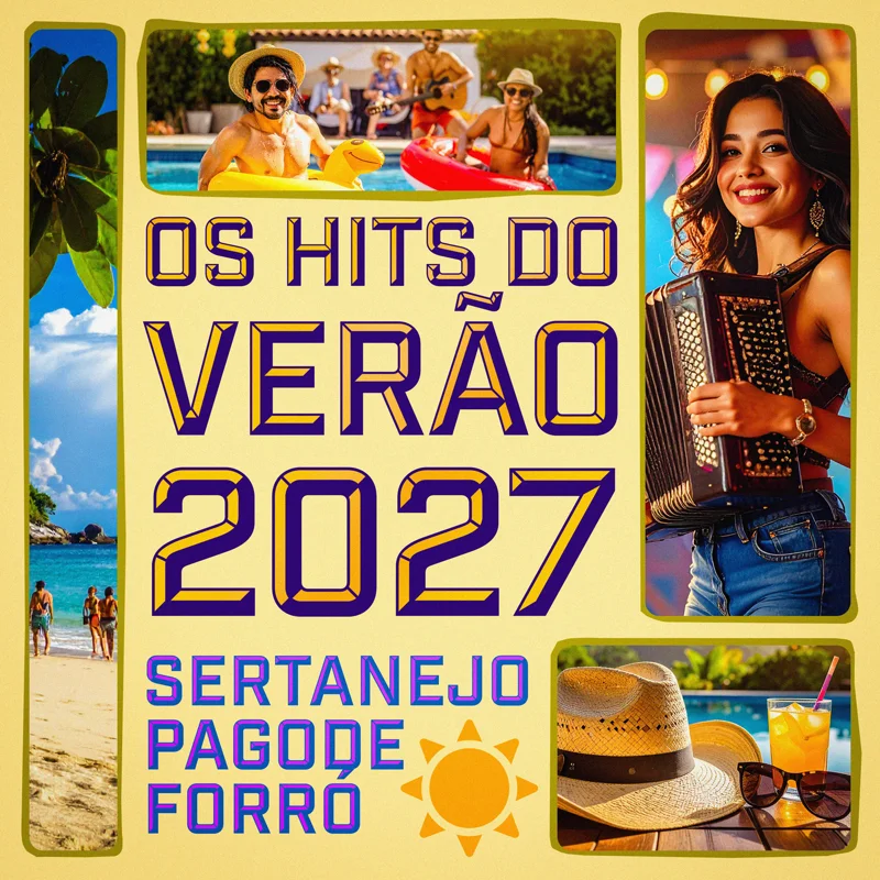 Os Hits do Verão 2027 - Sertanejo, Pagode e Forró
