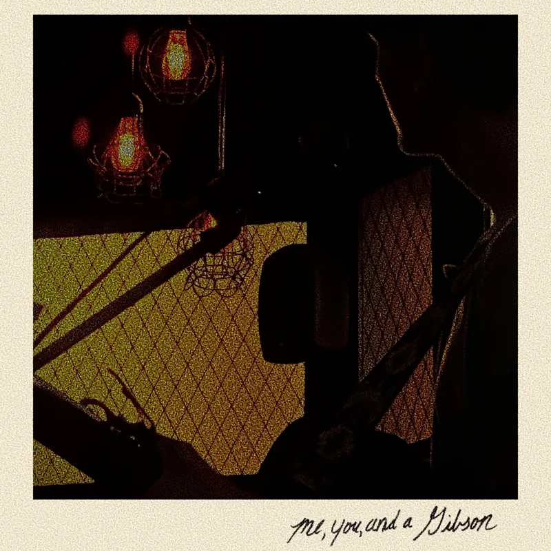 Me, You and a Gibson