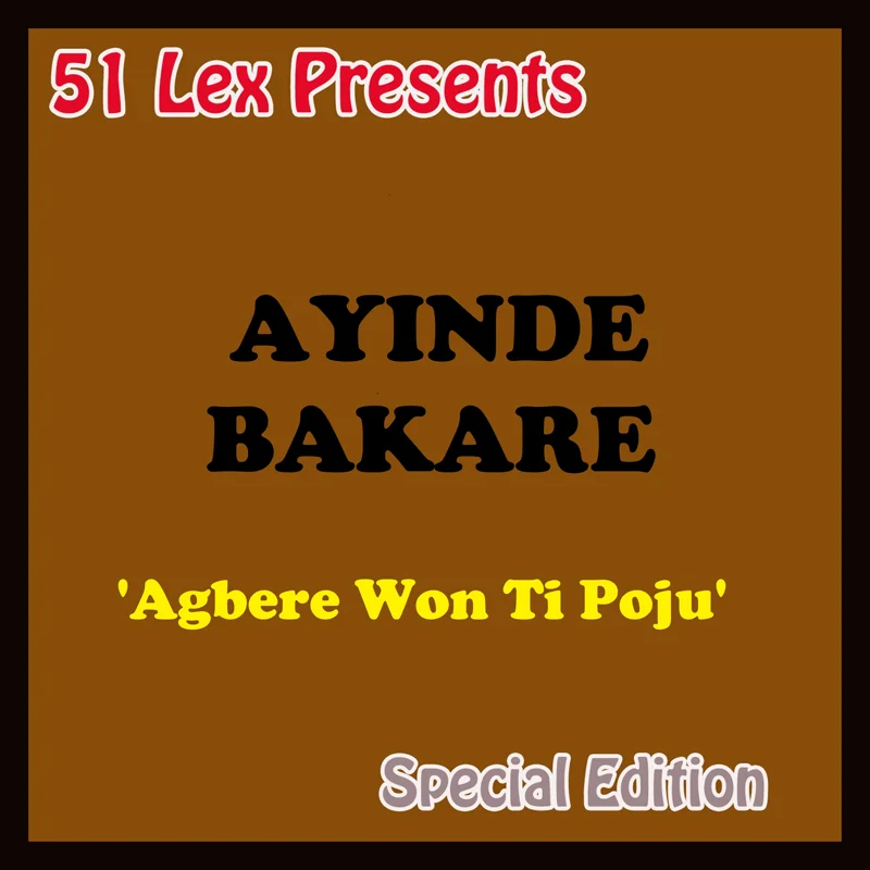 51 Lex Presents: Agbere Won Ti Poju