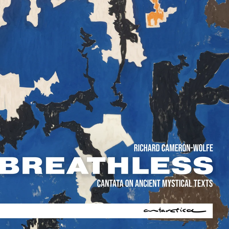 Cameron-Wolfe: Breathless - Cantata on Ancient Mystical Texts